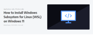 How to install Windows Subsystem for Linux on Windows 11